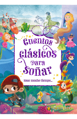 CUENTOS CLASICOS PARA SOÑAR: HACE MUCHO TIEMPO