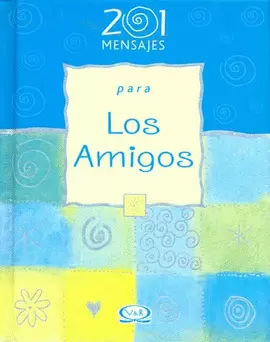 201 MENSAJES PARA LOS AMIGOS