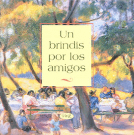 UN BRINDIS POR LOS AMIGOS