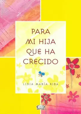 PARA MI HIJA QUE HA CRECIDO
