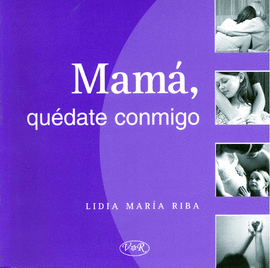 MAMA QUEDATE CONMIGO