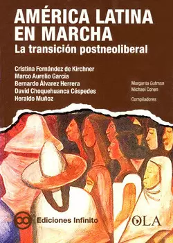 AMÉRICA LATINA EN MARCHA LA TRANSICION POSTNEOLIBERAL