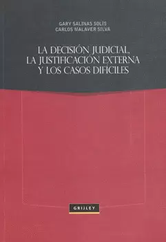 LA DECISIÓN JUDICIAL LA JUSTIFICACIÓN EXTERNA Y LOS CASOS DIFÍCILES