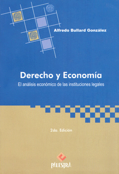 DERECHO Y ECONOMIA EL ANALISIS ECONOMICO DE LAS INSTITUCIONES LEGALES