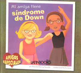 MI AMIGA TIENE SINDROME DE DOWN