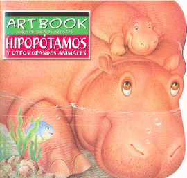 ARTBOOK: HIPOPÓTAMOS Y OTROS GRANDES ANIMALES