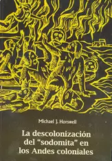 LA DESCOLONIZACION DEL SODOMITA EN LOS ANDES COLONIALES