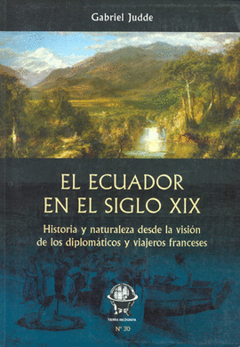 ECUADOR EN EL SIGLO 19 HISTORIA Y NATURALEZA DESDE LA VISION