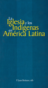 LA IGLESIA Y LOS INDIGENAS EN AMERICA LATINA