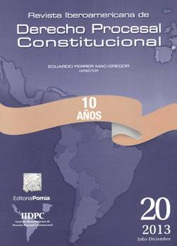 REVISTA IBEROAMERICANA DE DERECHO PROCESAL CONSTITUCIONAL 20 JULIO-DICIEMBRE 2013
