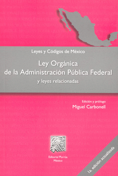 LEY ORGANICA DE LA ADMINISTRACION PUBLICA FEDERAL Y LEYES