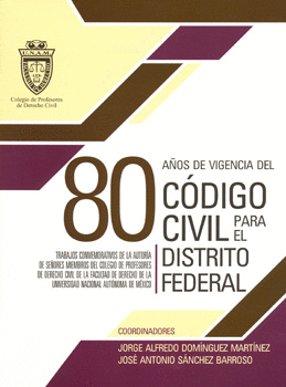 OCHENTA AÑOS DE VIGENCIA DEL CÓDIGO CIVIL PARA EL DISTRITO FEDERAL