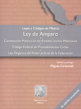 LEY DE AMPARO CONSTITUCIÓN POLÍTICA DE LOS ESTADOS UNIDOS MEXICANOS CÓDIGO FEDERAL DE PROCEDIMIENTOS