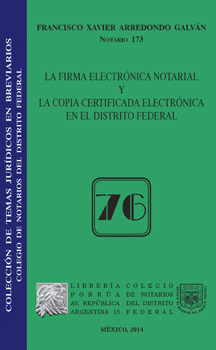 FIRMA ELECTRONICA NOTARIAL Y LA COPIA CERTIFICADA ELECTRONICA EN EL DISTRITO FEDERAL, LA