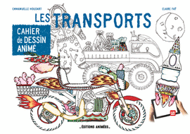 CAHIER DE DESSIN ANIME - LES TRANSPORTS