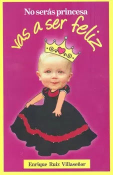 NO SERÁS PRINCESA VAS A SER FELIZ