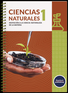 CIENCIAS NATURALES 1. INVITACION A LA CIENCIA: NATURALEZA DE LA MATERIA PROPOSITOS FORMATIVOS