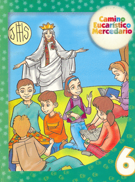 CAMINO EUCARISTICO MERCEDARIO 6 PRIMARIA